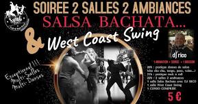 Soirée 1 Salle Salsa Bachata + 1 Salle West Coast...